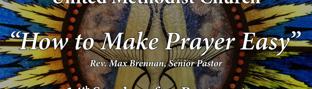2135 – “How to Make Prayer Easy” | FULL SERVICE