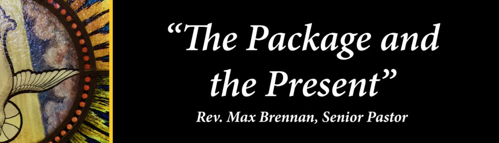 2250 – “The Package and the Present” | PARTIAL SERVICE